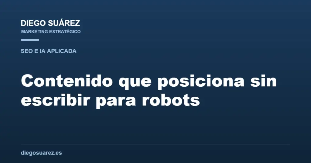 Contenido que posiciona sin escribir para robots
