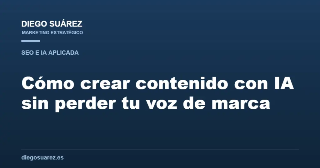 Cómo crear contenido con IA sin perder tu voz de marca