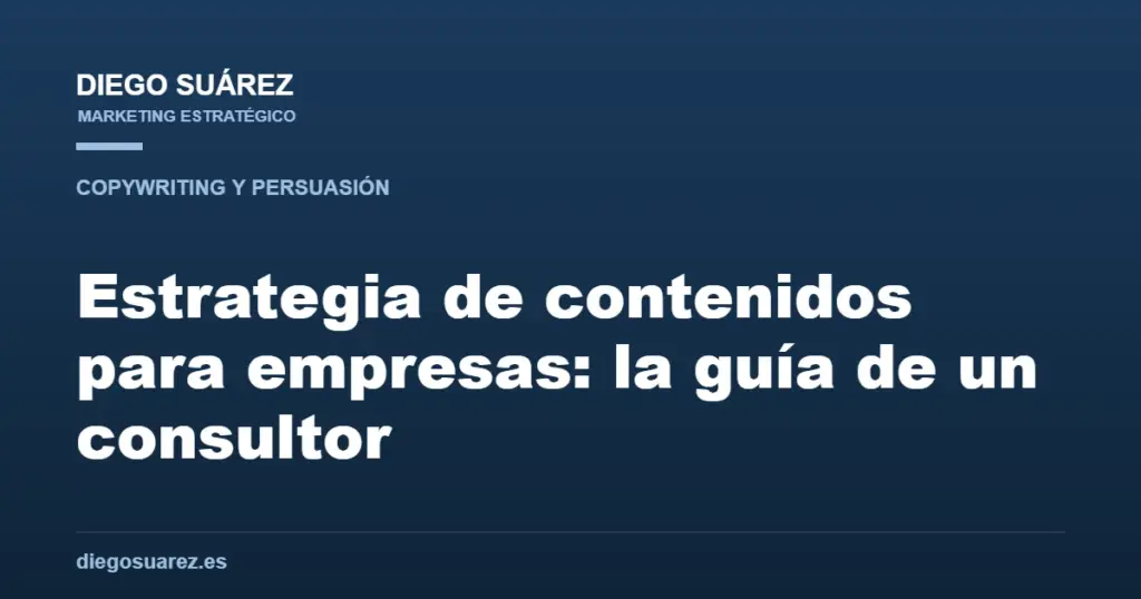 Estrategia de contenidos para empresas: la guía de un consultor