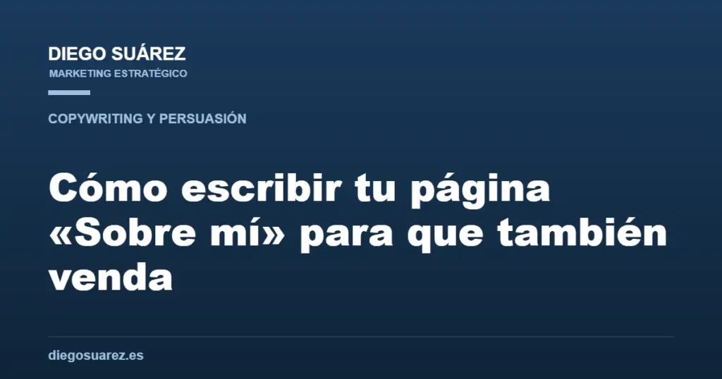 Cómo escribir tu página «Sobre mí» para que también venda