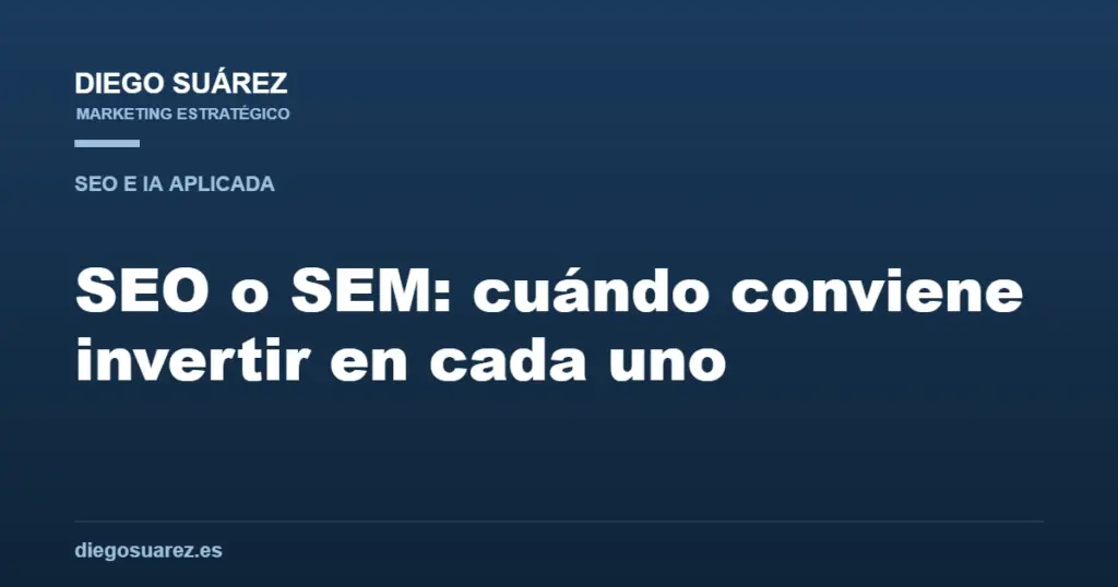 SEO o SEM: cuándo conviene invertir en cada uno