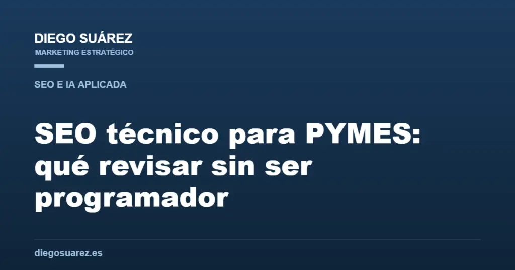 SEO técnico para PYMES: qué revisar sin ser programador